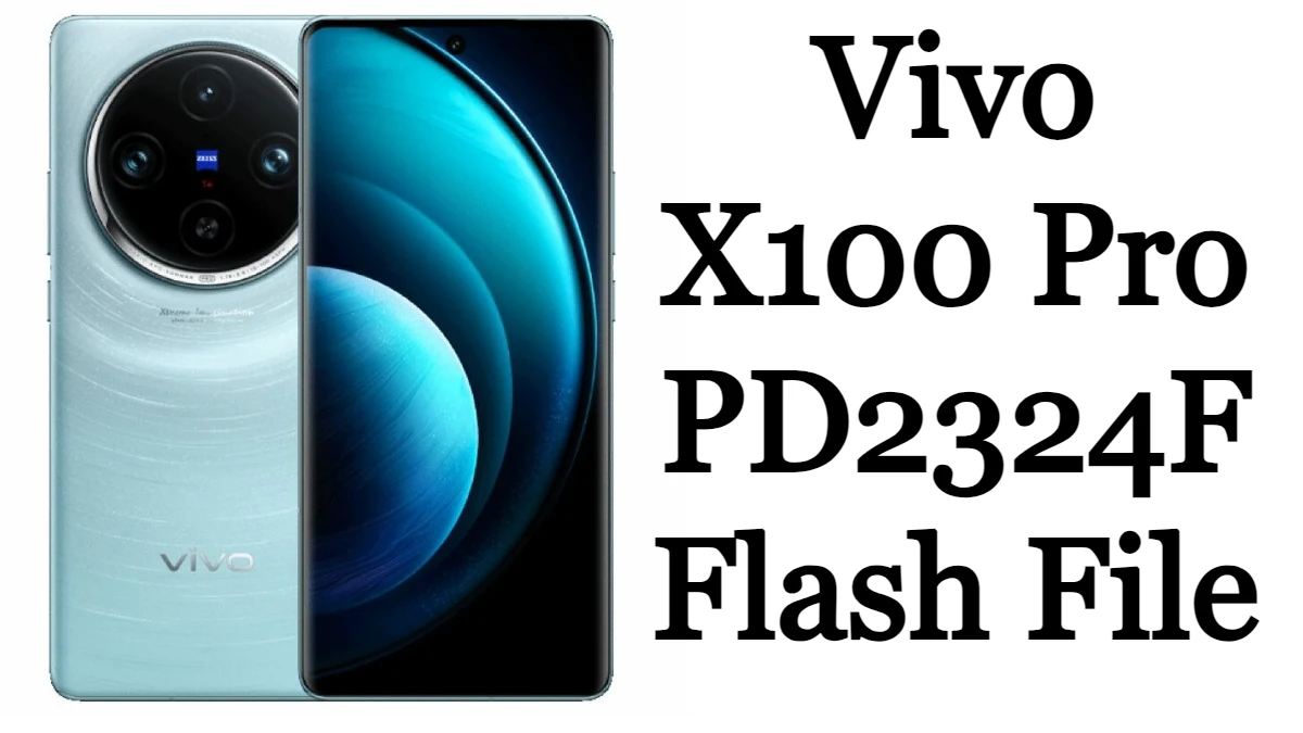 Vivo X100 Pro PD2324F Flash File Stock Firmware