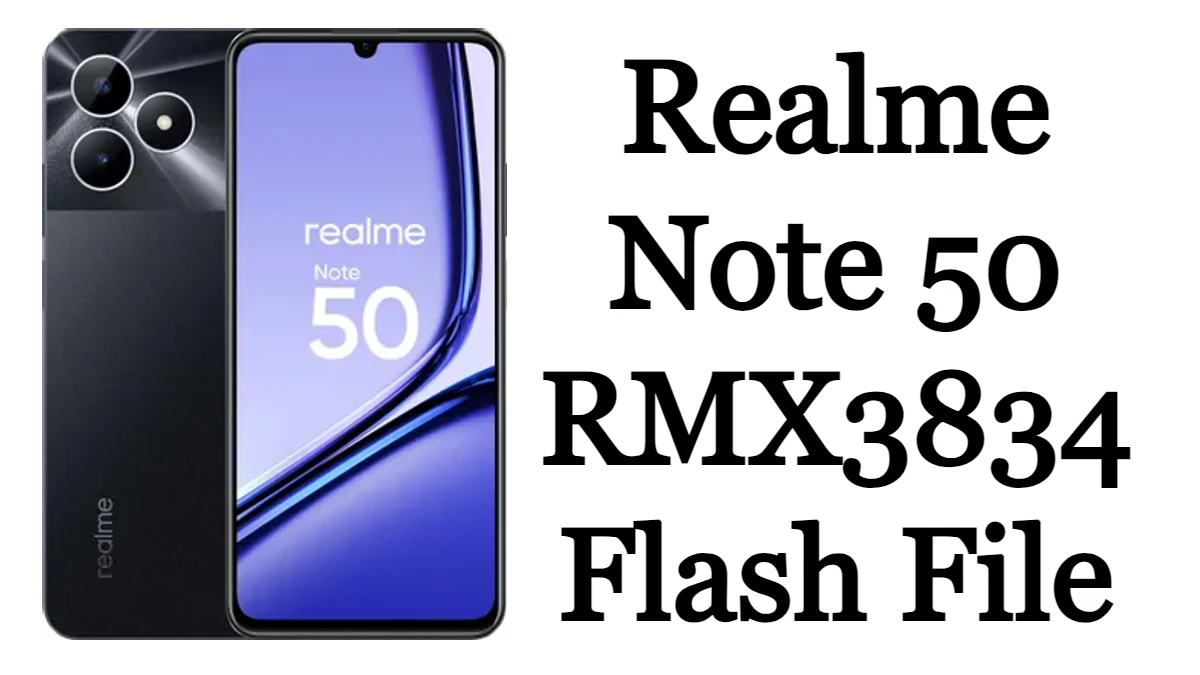 Realme Note 50 RMX3834 Flash File Stock Rom (Firmware)